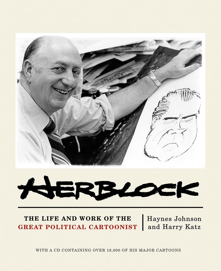 Herblock: The Life and Work of the Great Political Cartoonist