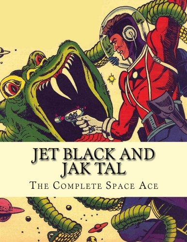 Jet Black and Jak Tal: The Complete Space Ace