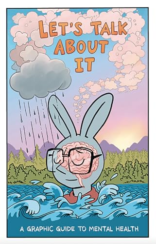 Let's Talk About It: A Graphic Guide to Mental Health