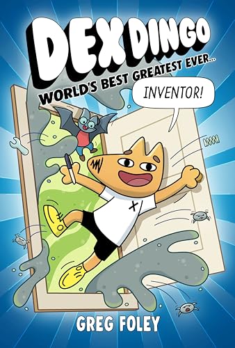 Dex Dingo: World's Best Greatest Ever... Inventor!