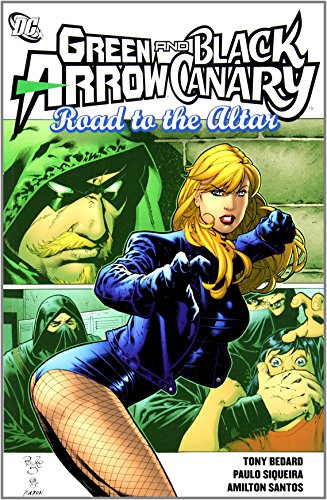 Green Arrow / Black Canary: Road to the Altar #[nn]