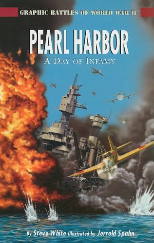 Pearl Harbor:  A Day of Infamy (Graphic Battles of World War II)