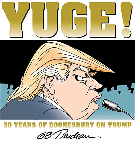 Yuge!: 30 Years of Doonesbury on Trump #[nn]