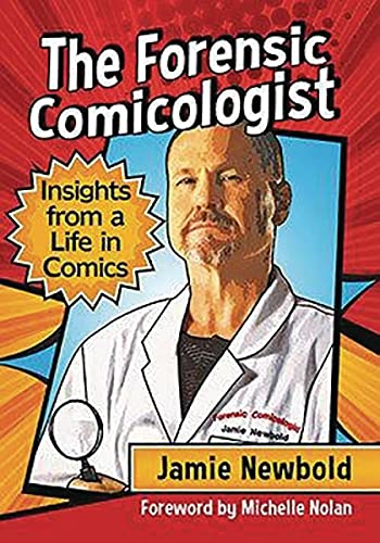 The Forensic Comicologist: Insights from a Life in Comics