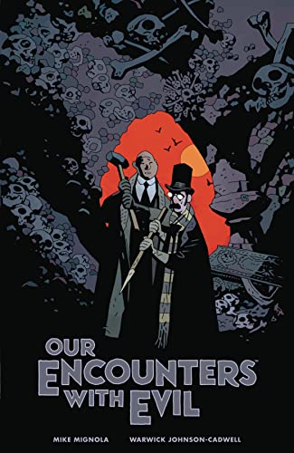 Our Encounters with Evil: Adventures of Professor J.T. Meinhardt and His Assistant Mr. Knox #[nn]