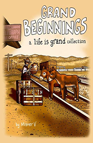 Grand Beginnings: A Life Is Grand Collection