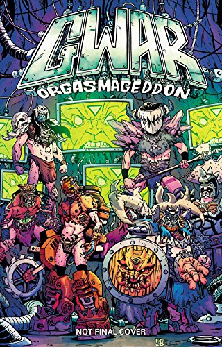 Gwar: Orgasmageddon #1