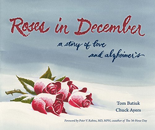 Roses in December: A Story of Love and Alzheimer's [Crankshaft]