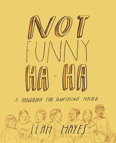 Not Funny Ha-Ha: A Handbook for Something Hard #[nn]