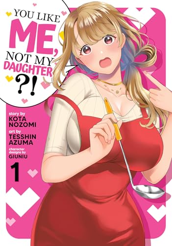 You Like Me, Not My Daughter?!