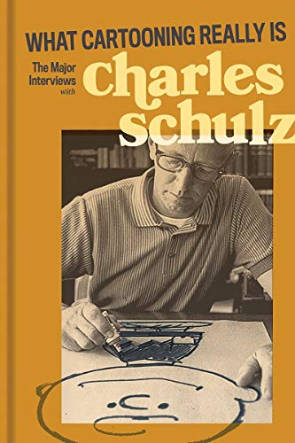What Cartooning Really Is: The Major Interviews with Charles M. Schulz #[nn] cover