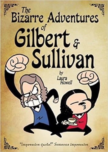 The Bizarre Adventures of Gilbert and Sullivan #[nn]
