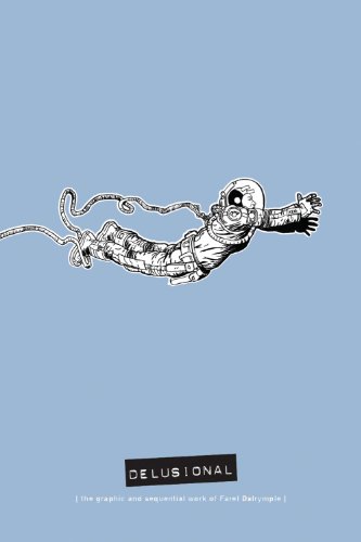 Delusional: The Graphic and Sequential Work of Farel Dalrymple