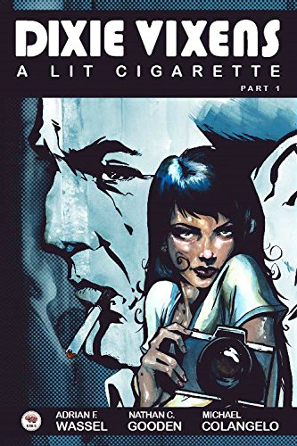 Dixie Vixens: A Lit Cigarette, Part 1 #[nn]