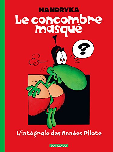 Le Concombre masqué - L'intégrale des années Pilote