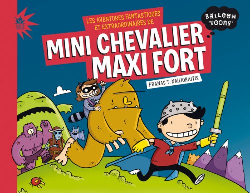 Mini chevalier maxi fort
