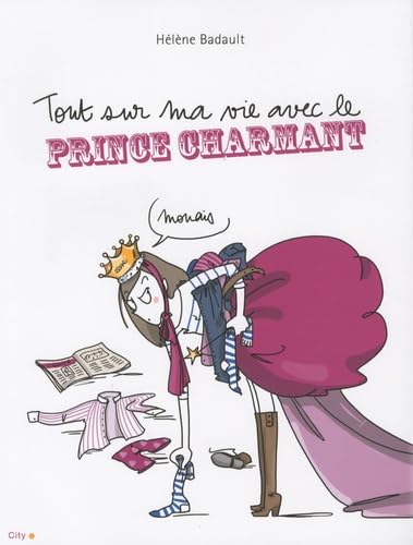 Tout sur ma vie avec le Prince Charmant