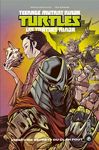Teenage Mutant Ninja Turtles - Les Tortues Ninja : L'Histoire secrète du Clan Foot