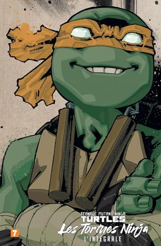 Teenage Mutant Ninja Turtles - Les Tortues Ninja l'intégrale #7 cover