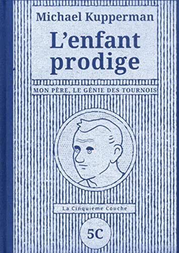 L'enfant prodige - Mon père, le génie des tournois