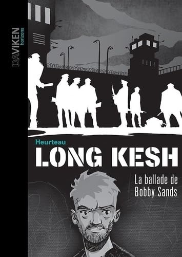 Long Kesh - La ballade de Bobby Sands