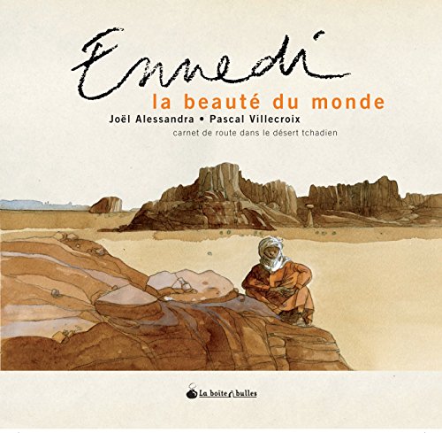 Ennedi, la beauté du monde