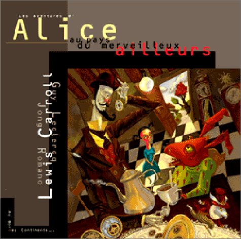 Les aventures d'Alice au pays du merveilleux ailleurs