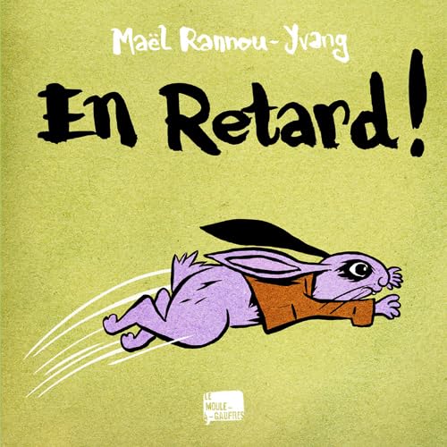 En retard!