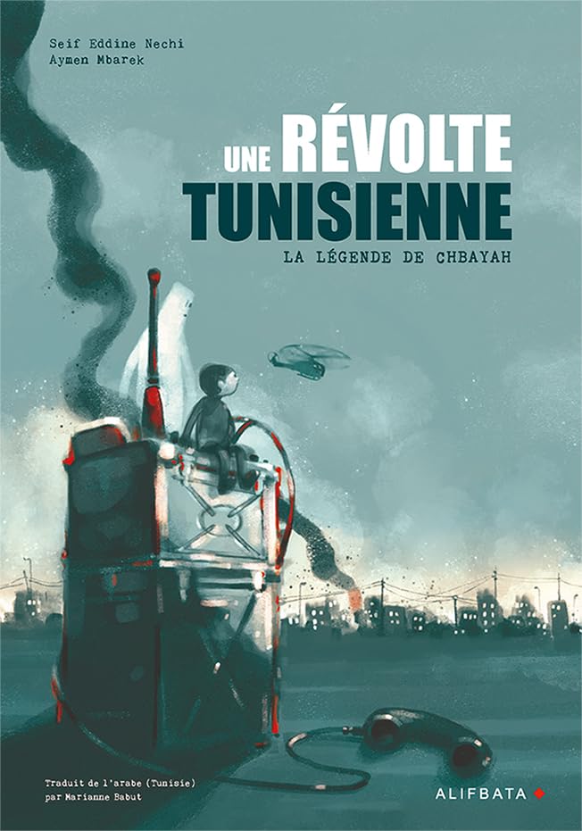 Une révolte Tunisienne - La légende de Chbayah