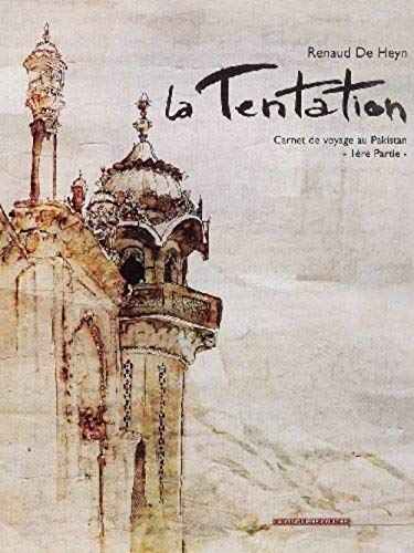 La tentation - Carnet de voyage au Pakistan