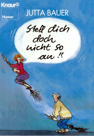 Stell dich doch nicht so an!! #[nn]