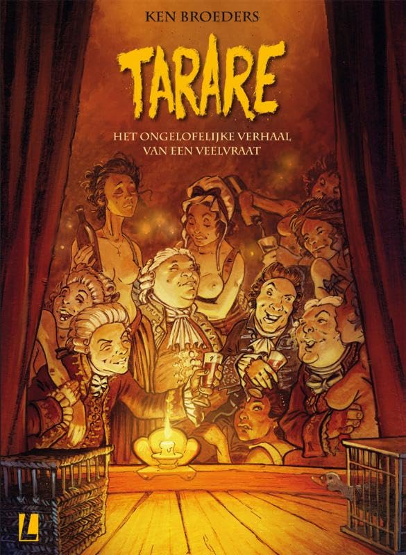 Tarare - Het ongelofelijke verhaal van een veelvraat