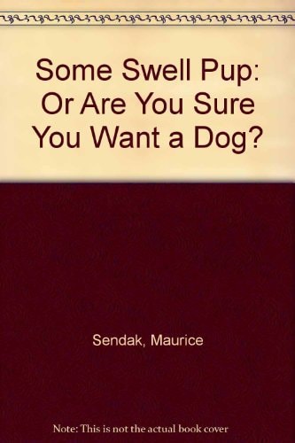 Some Swell Pup or Are You Sure You Want a Dog?