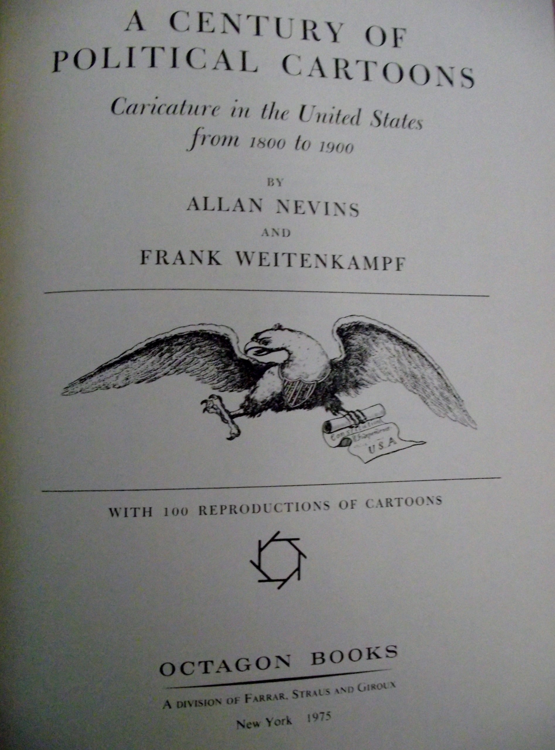 A Century of Political Cartoons: Caricature in the United States from 1800 to 1900