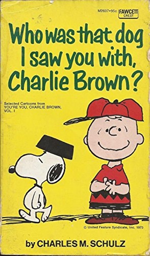 Who Was That Dog I Saw You With, Charlie Brown?