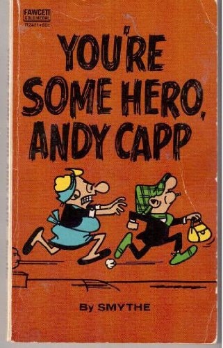 You're Some Hero, Andy Capp