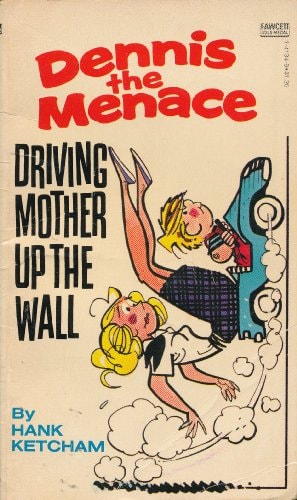 Driving Mother Up the Wall