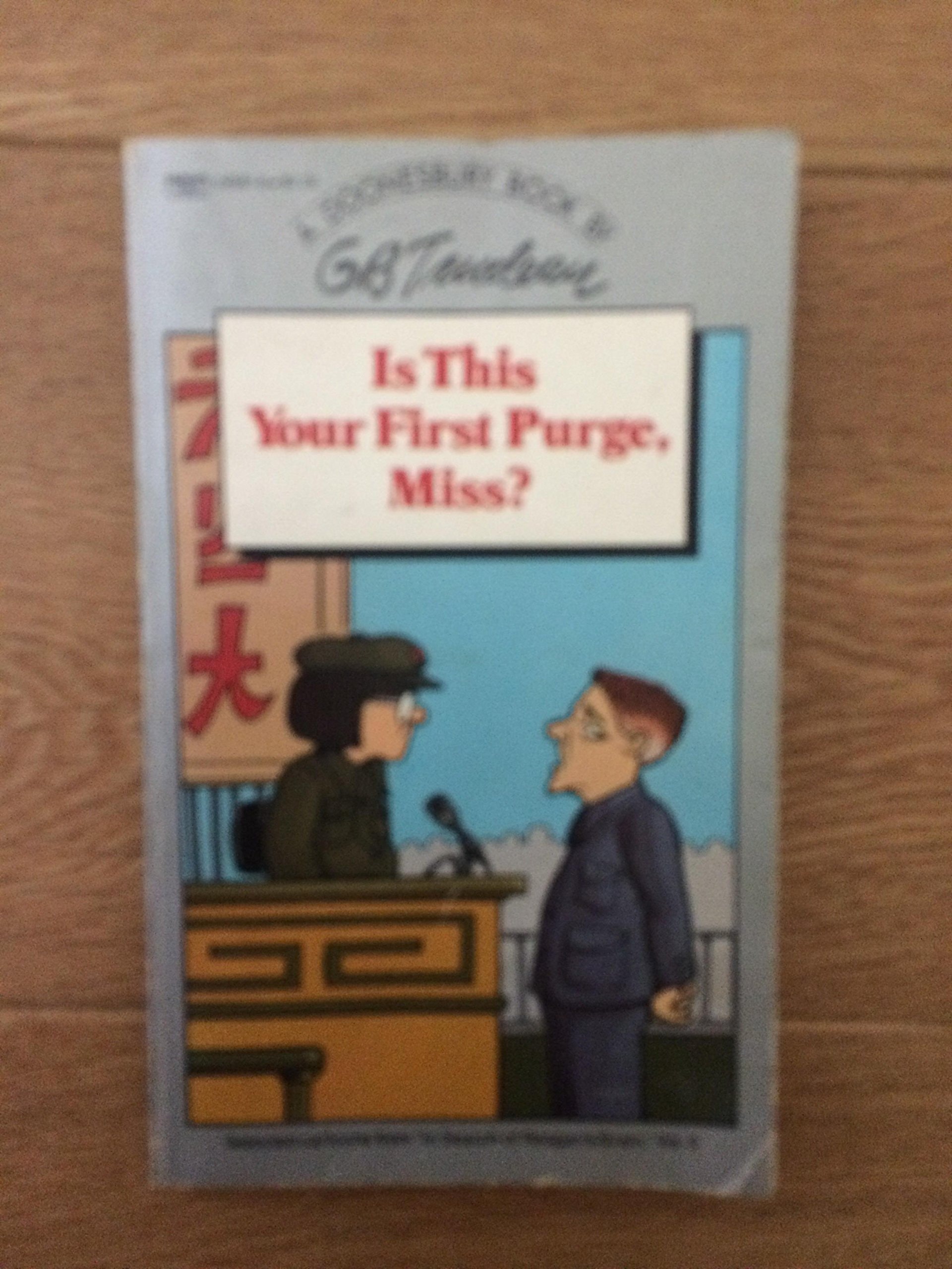 Is This Your First Purge, Miss? (A Doonesbury Book)