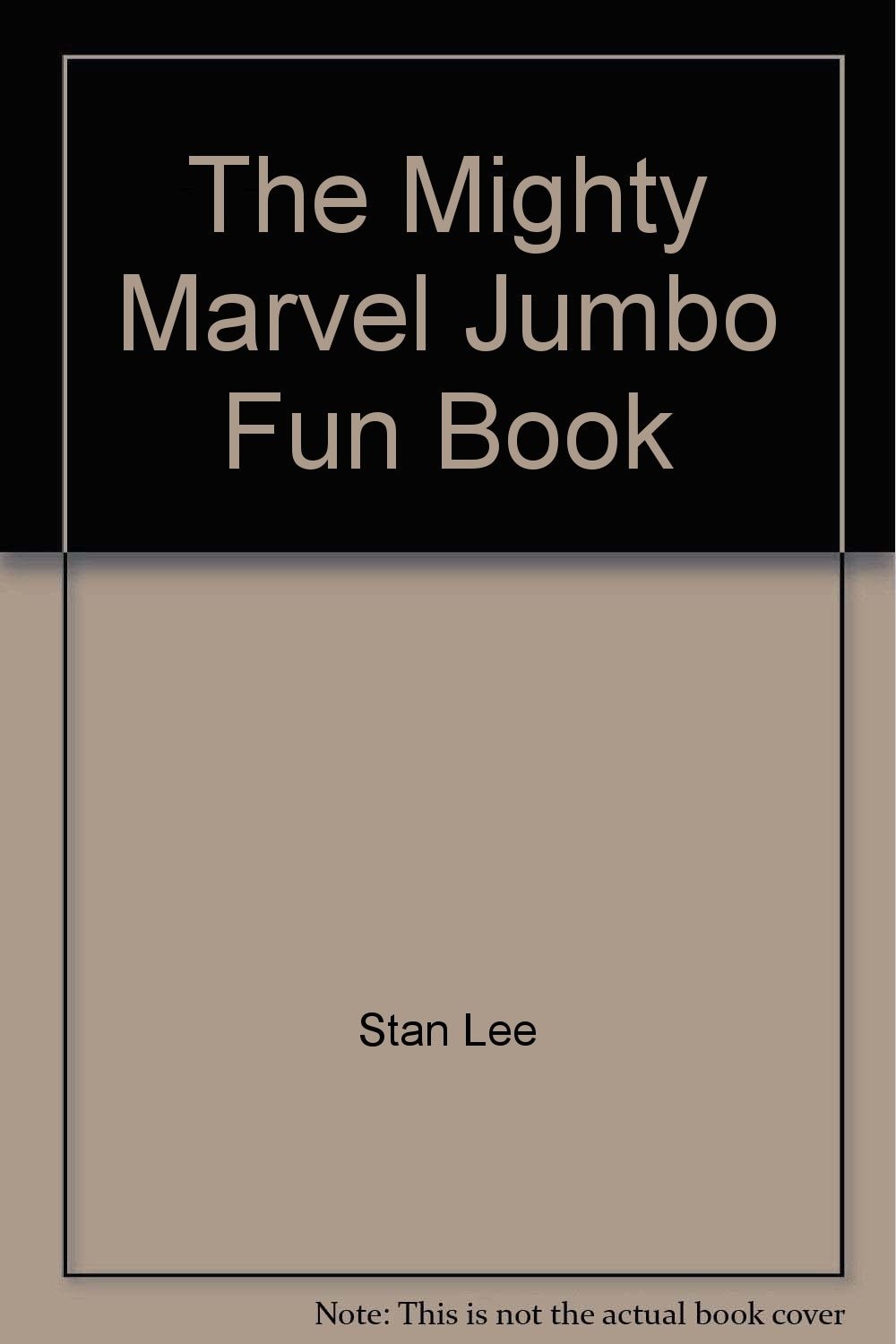 Stan Lee Presents the Mighty Marvel Jumbo Fun Book
