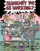 Shouldn't You Be Working? #1