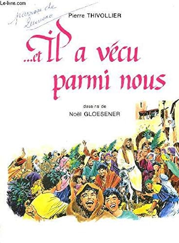 ... et il a vécu parmi nous