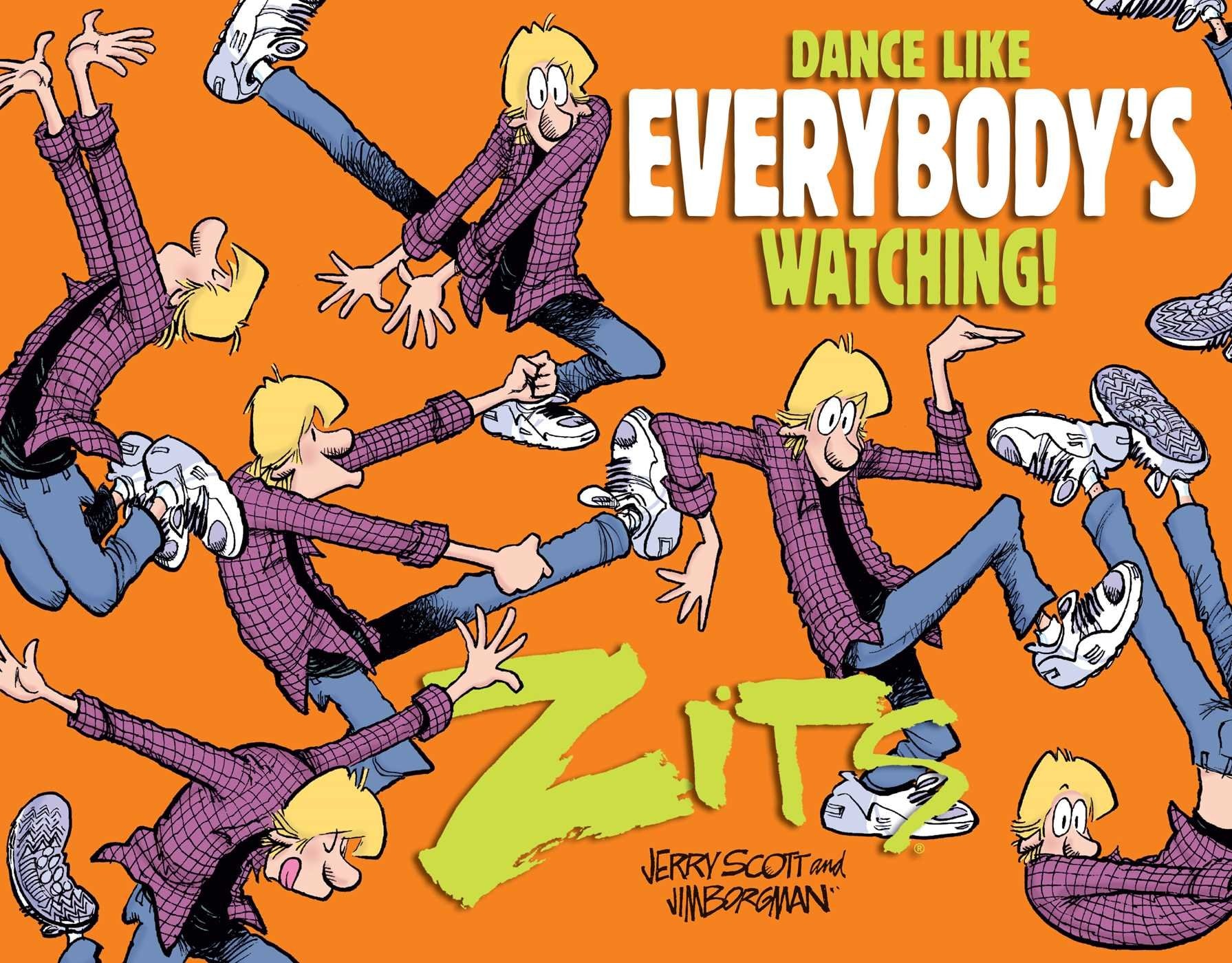Dance Like Everybody's Watching! [A Zits Treasury]