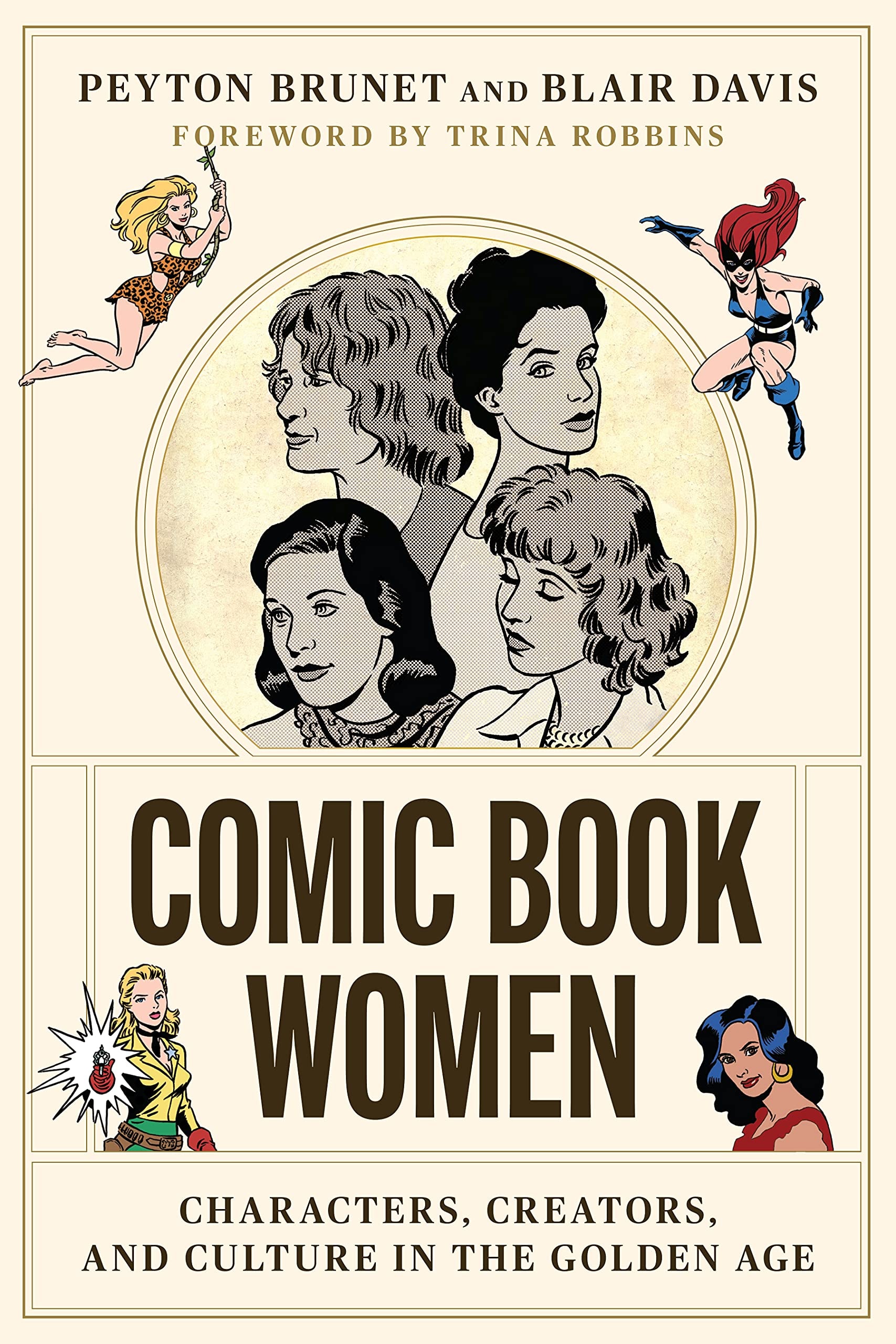 Comic Book Women: Characters, Creators, and Culture in the Golden Age