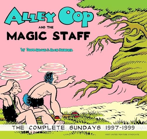 Alley Oop and the Magic Staff: The Complete Sundays 1997-1999