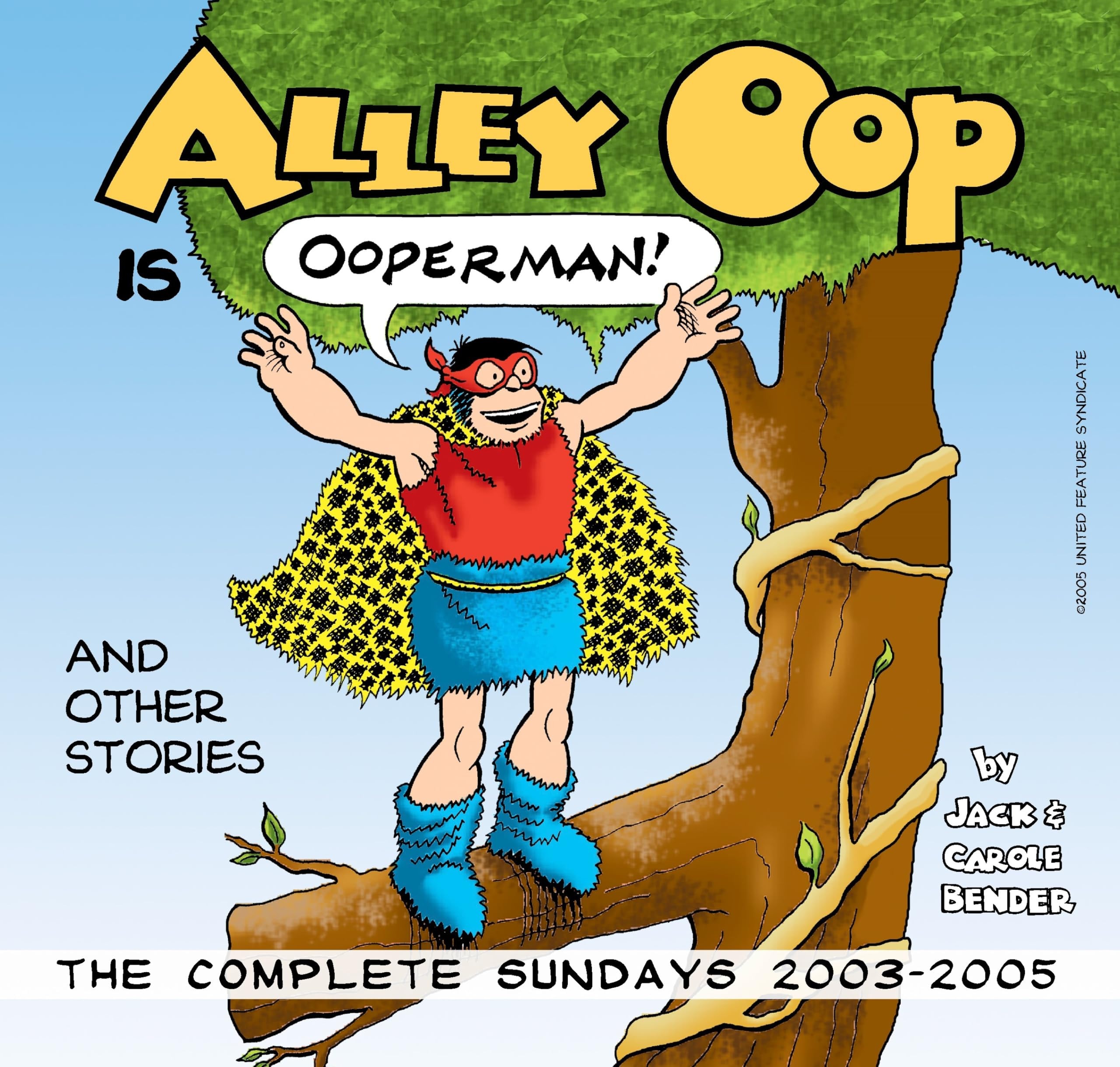 Alley Oop Is Ooperman! The Complete Sundays 2003 - 2005