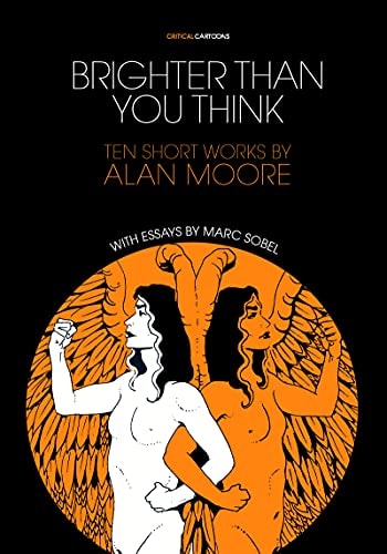 Brighter Than You Think: Ten Short Works by Alan Moore