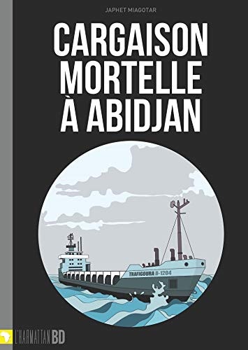 Cargaison mortelle à Abidjan