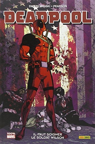 100% Marvel : Deadpool - Il faut soigner le soldat Wilson