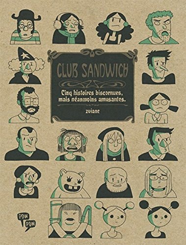 Club Sandwich: Cinq Histoires Biscornues, Mais Néamoins Amusantes
