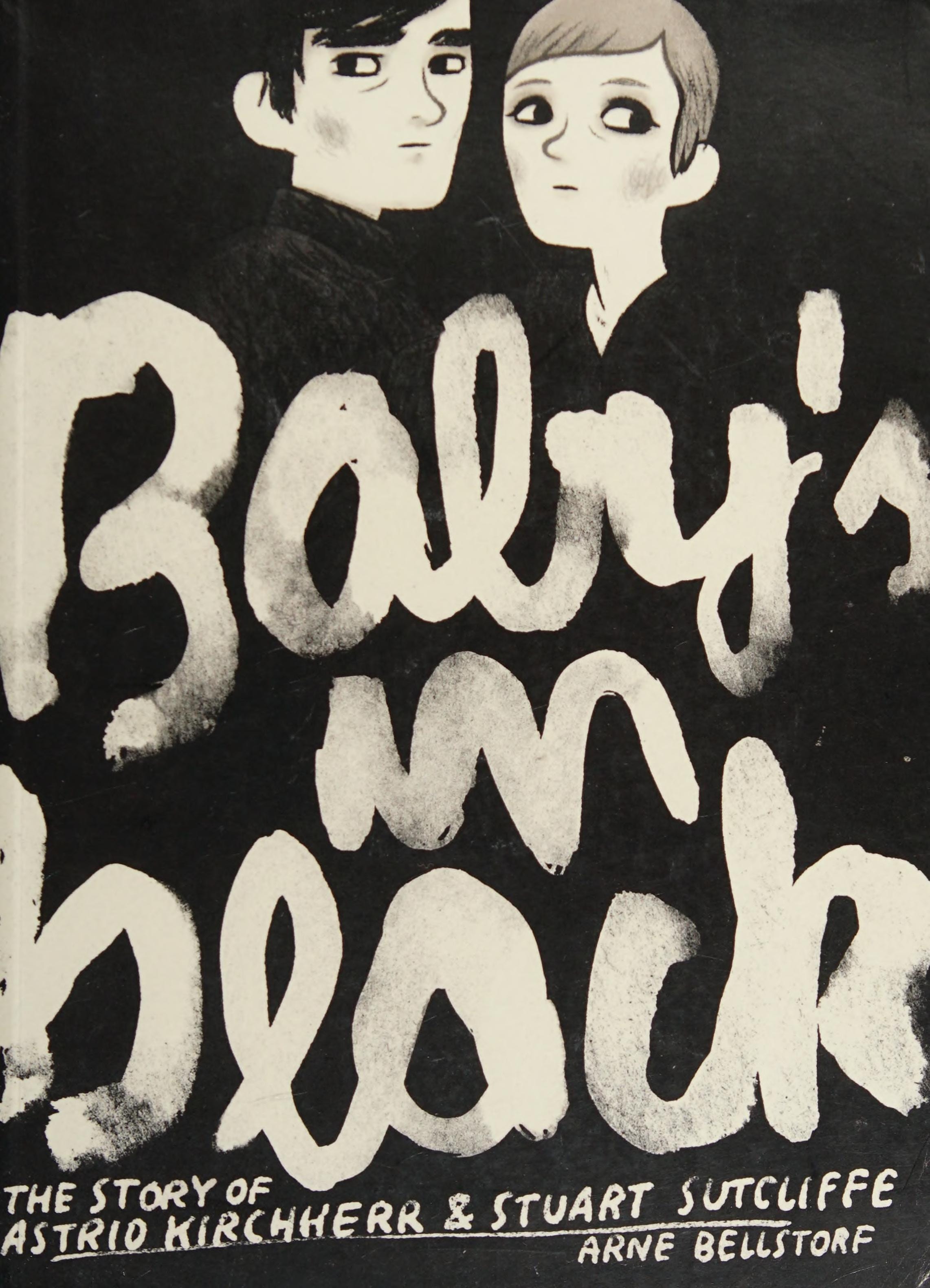 Baby’s in black – The Story of Astrid Kirchherr & Stuart Sutcliffe #[nn]